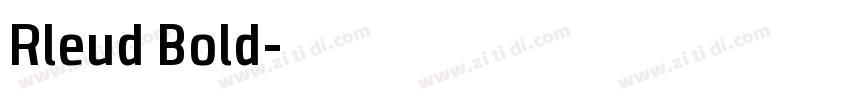 Rleud Bold字体转换